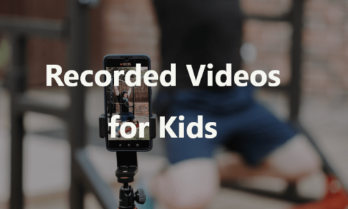 Recorded Videos for Kids 1